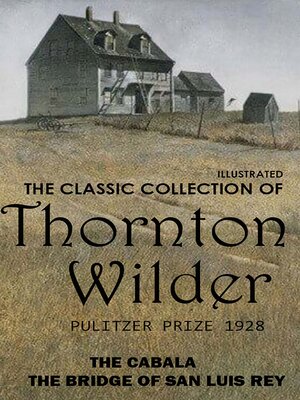 cover image of The Classic Collection of Thornton Wilder. Pulitzer Prize 1928